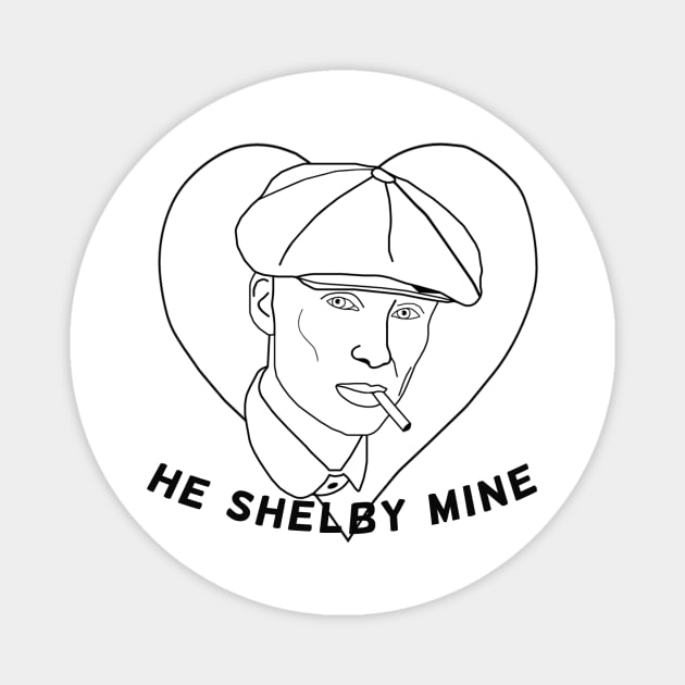 Peaky Blinders - He Shelby Mine Magnet by 8mmattire